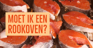 Moet ik een rookoven hebben?