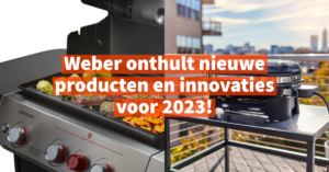 Weber onthult nieuwe innovaties